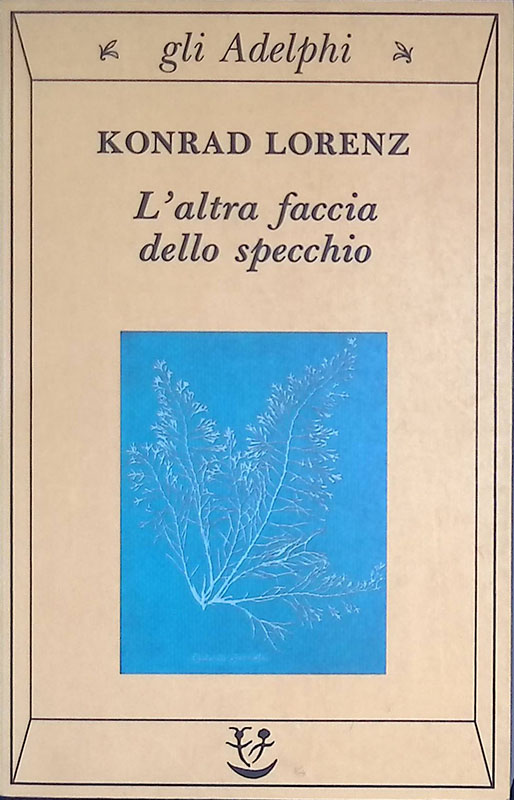 L'altra faccia dello specchio. Per una storia naturale della conoscenza