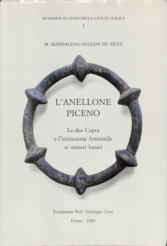 L'anellone piceno. La Dea Cupra e l'iniziazione femminile ai misteri …