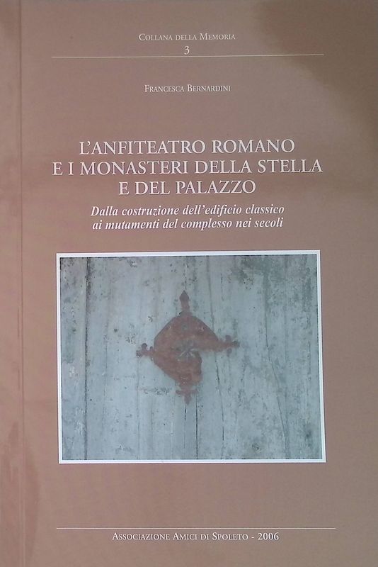 L'anfiteatro romano e i monasteri della Stella e del Palazzo. …