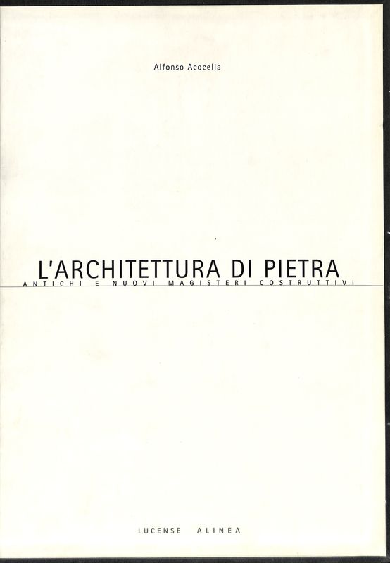 L'Architettura di pietra. Antichi e nuovi magisteri costruttivi