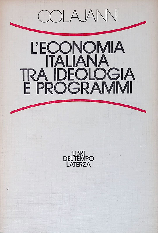 L'economia italiana tra ideologia e programmi