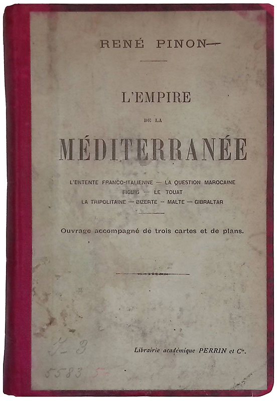 L'Empire de la Méditerranée. L'entente Franco-Italienne - La question Marocaine …