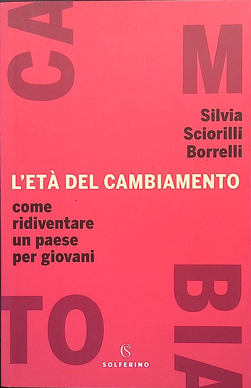 L'età del cambiamento. Come ridiventare un Paese per giovani