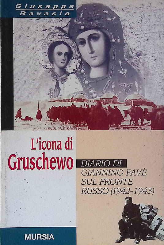 L'icona di Gruschewo. Diario di Giannino Favè sul fronte russo …