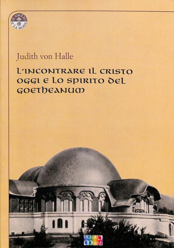 L'incontrare il Cristo oggi e lo spirito del Goetheanum