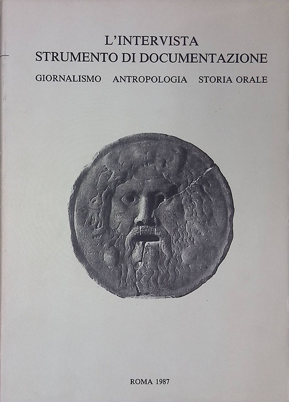 L'intervista Strumento di documentazione Giornalismo Antropologia Storia Orale