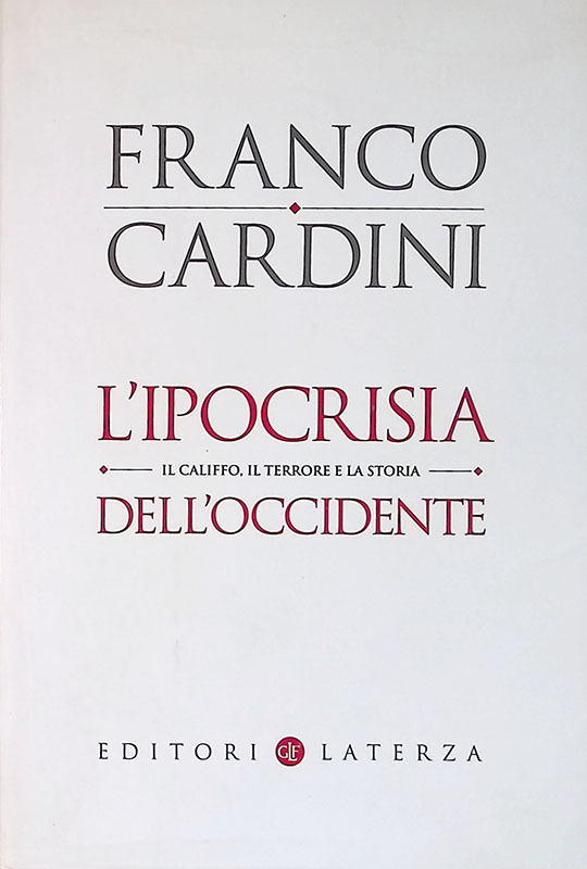 L'ipocrisia dell'Occidente. Il Califfo, il terrore e la storia