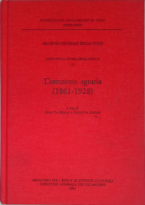 L'Istruzione agraria 1861-1928. Fonti per la Storia della Scuola. Vol.VI