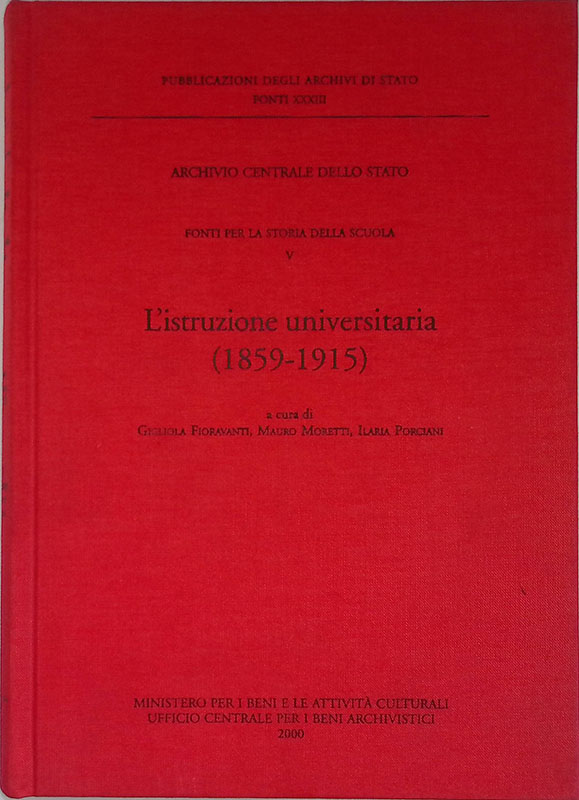 L'istruzione universitaria 1859-1915. Fonti per la Storia della Scuola. Vol.V