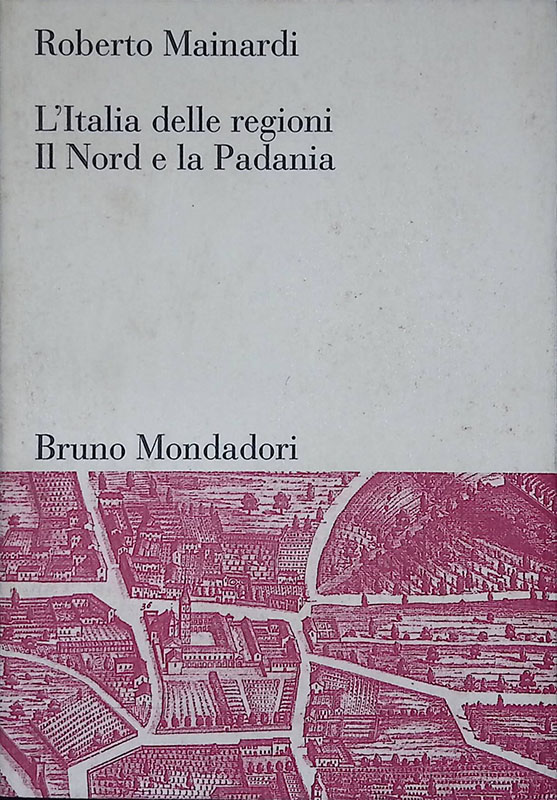 L'Italia delle regioni. Il Nord e la Padania