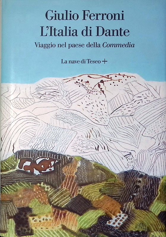 L'Italia di Dante. Viaggio nel Paese della Commedia
