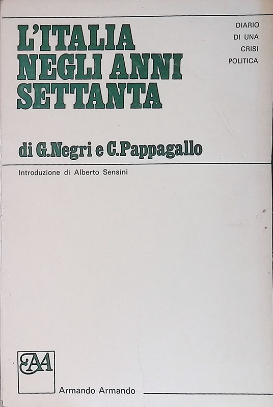 L'Italia negli anni Settanta. Diario di una crisi politica