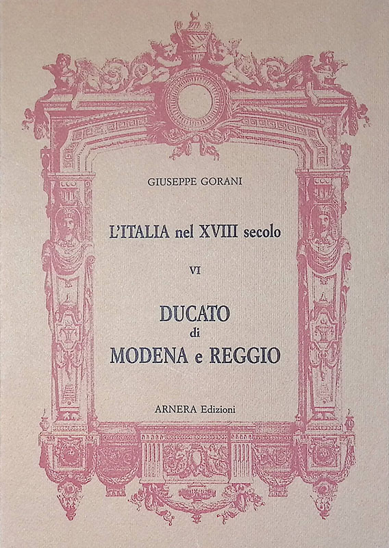 L'Italia nel XVIII secolo Vol. VI. Ducato di Modena e …