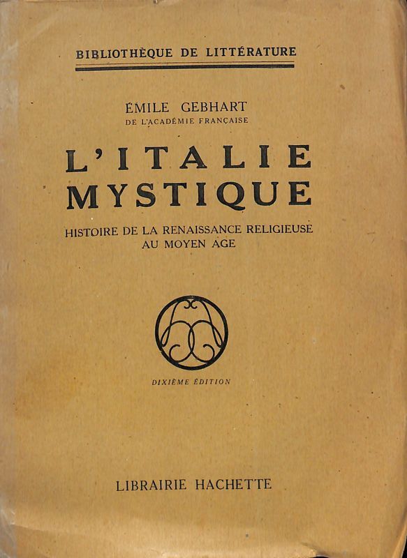 L'Italie mystique. Histoire de la renaissance religieuse au moyen age