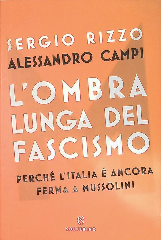 L'ombra lunga del fascismo. Perché l'Italia è ancora ferma a …