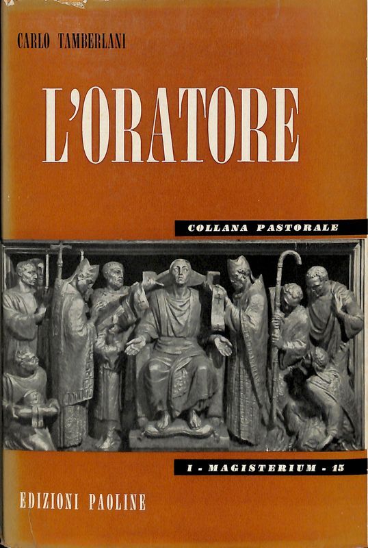 L'oratore. Analitica dell'eloquenza. Composizione oratoria