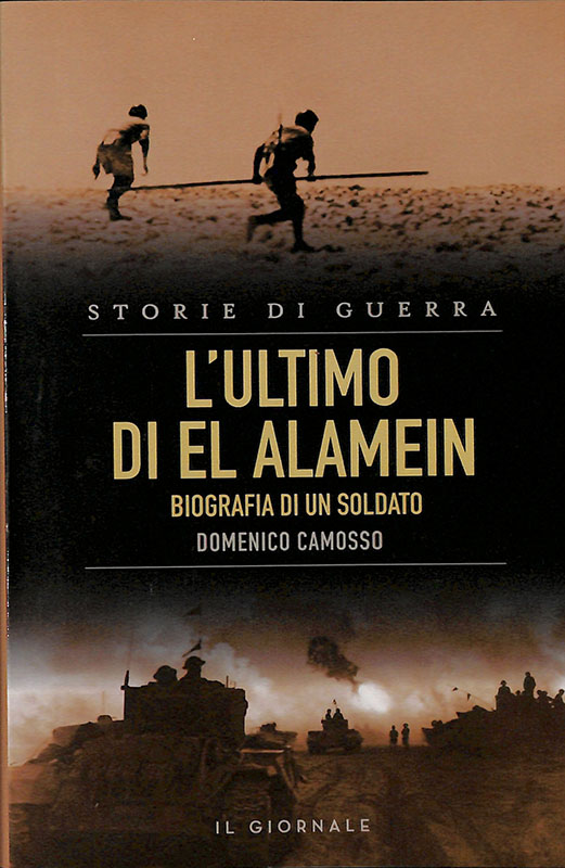 L'ultimo di Alamein. Biografia di un soldato