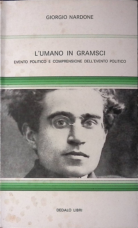 L'umano in Gramsci. Evento politico e comprensione dell'evento politico