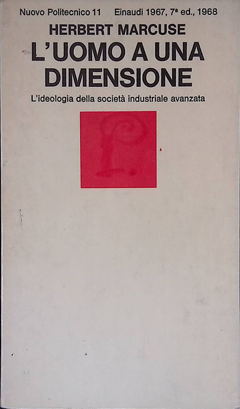 L'uomo a una dimensione. L'ideologia della società industriale avanzata