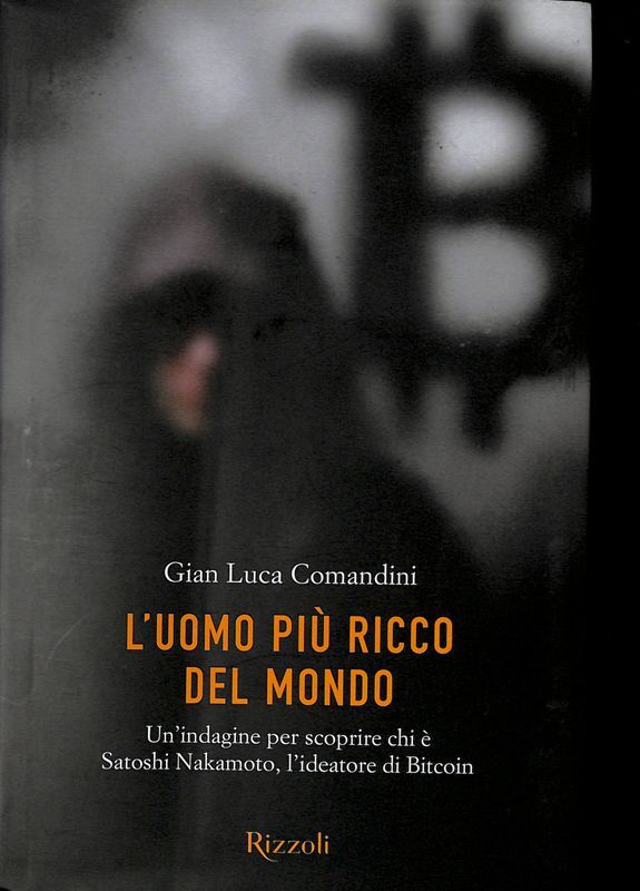 L'uomo più ricco del mondo. Un'indagine per scoprire chi è …