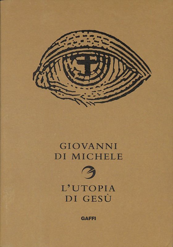 L'utopia di Gesù. Non è la chiesa che sognava