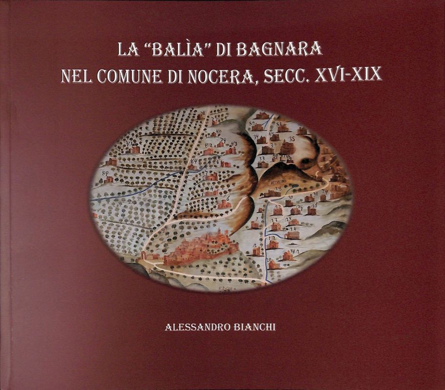 La Balia di Bagnara nel comune di Nocera, sec. XVI-XIX