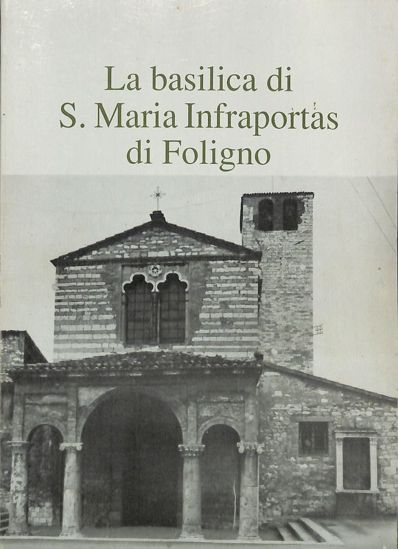 La basilica di S. Maria Infraportas di Foligno