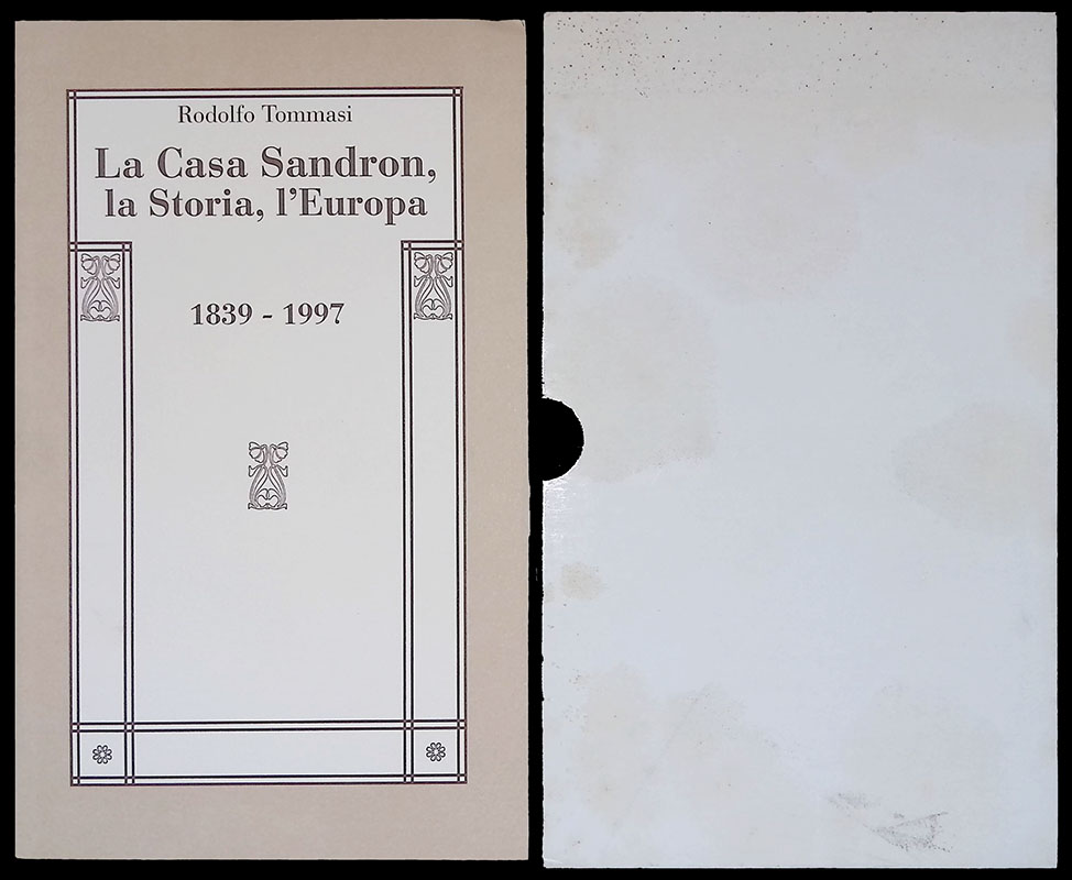 La Casa Sandron, la Storia, l'Europa 1839-1997
