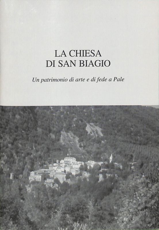 La chiesa di San Biagio. Un patrimonio di arte e …