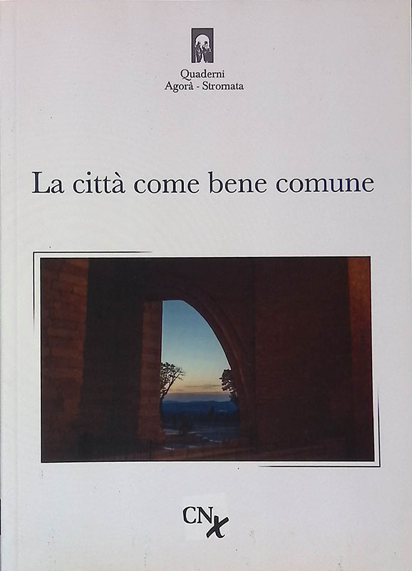 La città come bene comune. Lo spazio del nuovo umanesimo