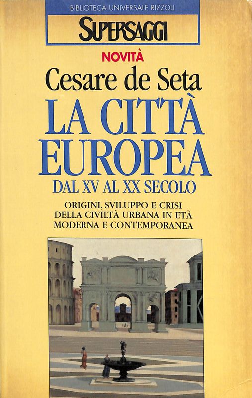 La città europea dal XV al XX secolo. Origini, sviluppo …