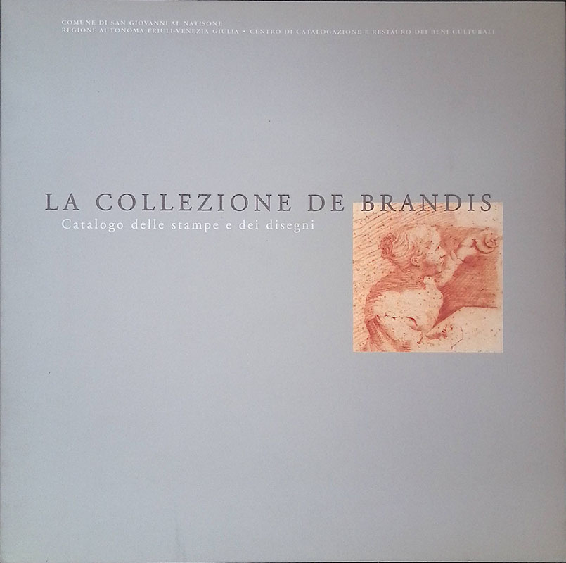La collezione De Brandis. Catalogo delle stampe e dei disegni