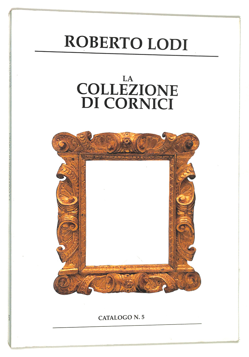 La Collezione di Cornici. Catalogo n.5