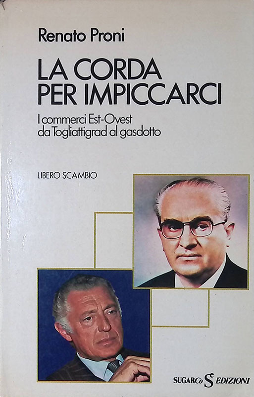 La corda per impiccarci. I commerci Est-Ovest da Togliattigrad al …