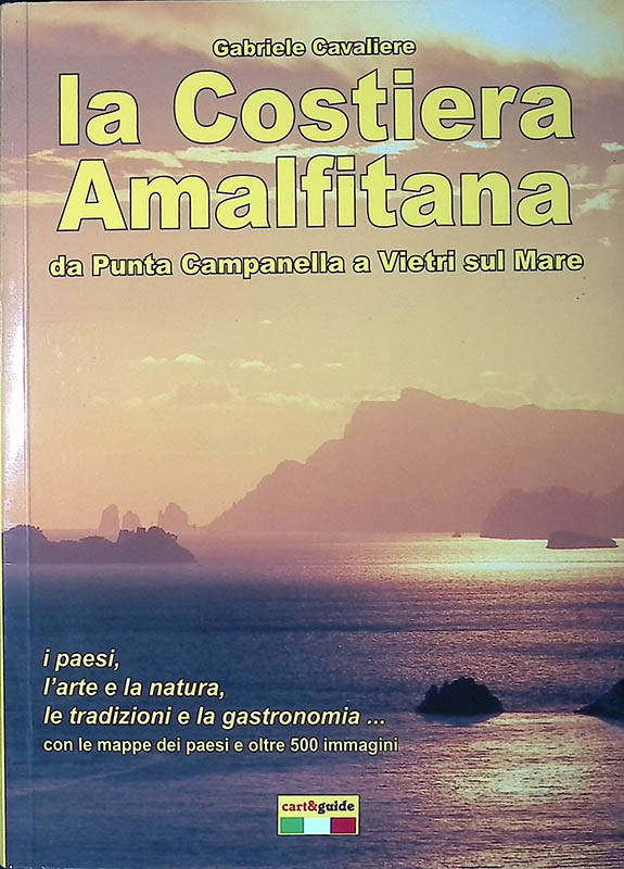 La Costiera Amalfitana. Da Punta Campanella a Vietri sul Mare …