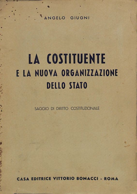 La costituente e la nuova organizzazione dello stato. Saggio di …