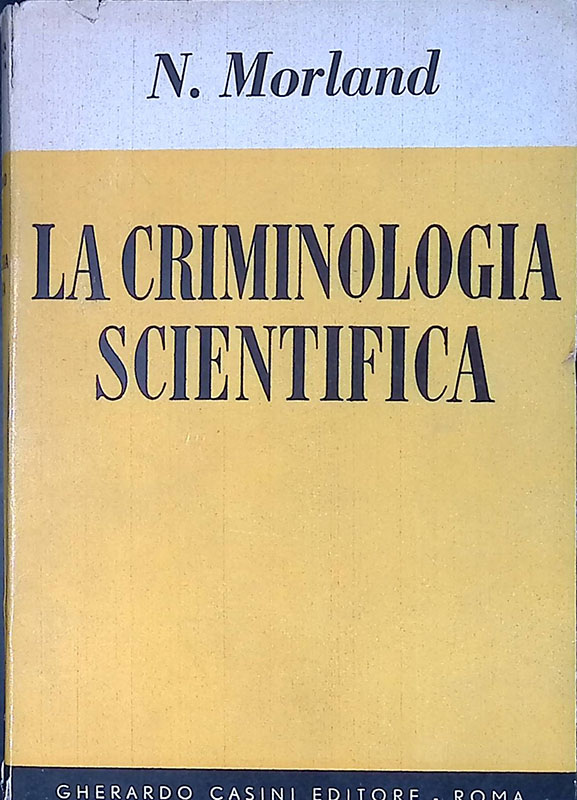 La criminologia scientifica