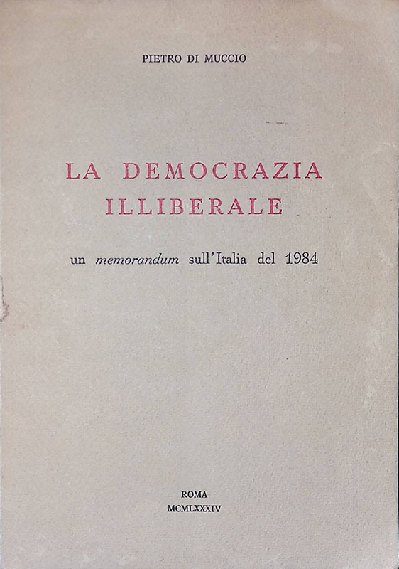 La democrazia illiberale. Un memorandum sull'Italia del 1984