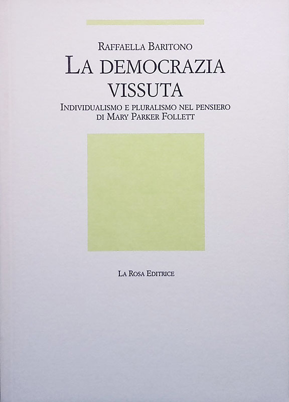 La democrazia vissuta. Individualismo e pluralismo nel pensiero di Mary …