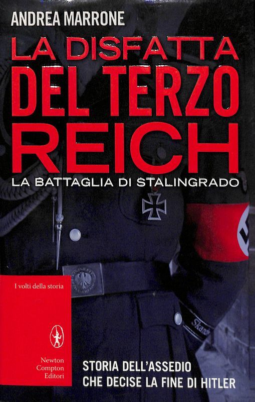 La disfatta del Terzo Reich. La battaglia di Stalingrado