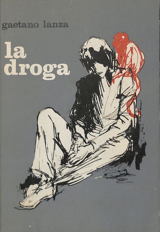 La droga. Fenomenologia - prevenzione