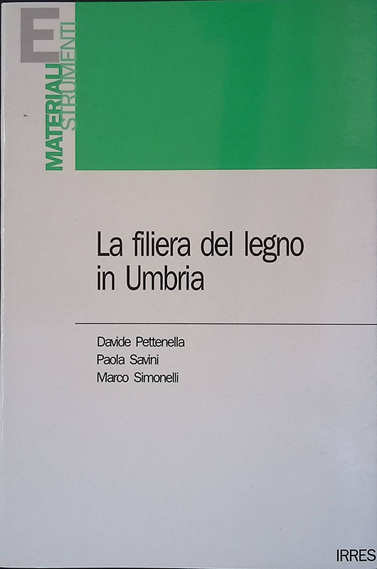 La filiera del legno in Umbria. Potenzialità dell'offerta e prospettive …