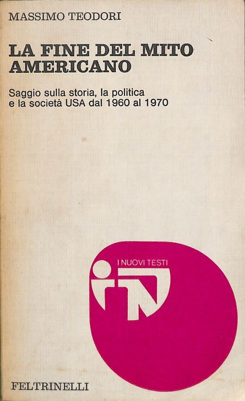 La fine del mito americano. Saggio sulla storia, la politica …