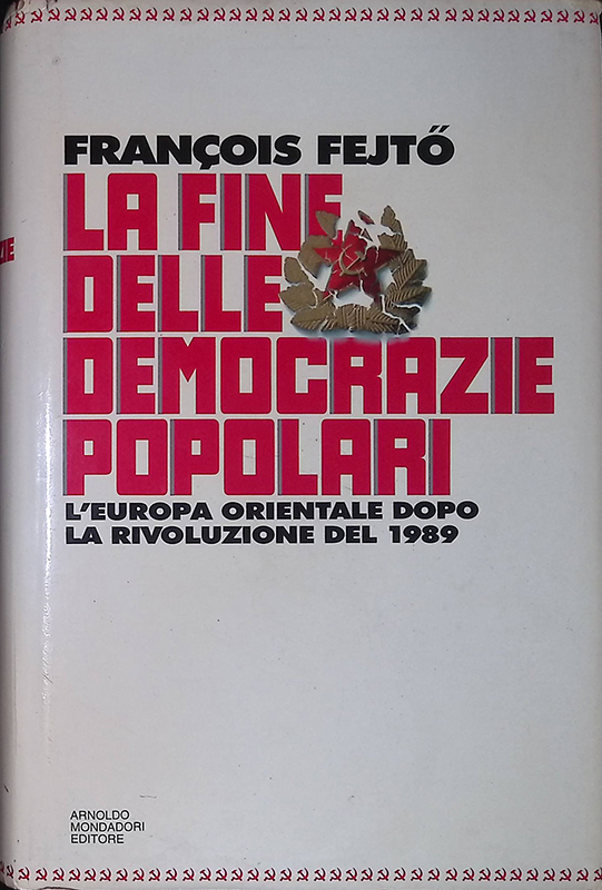 La fine delle democrazie popolari. L'Europa orientale dopo la rivoluzione …