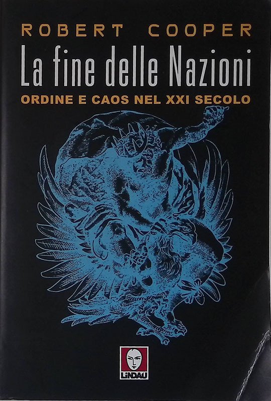 La fine delle Nazioni. Ordine e caos nel XXI secolo