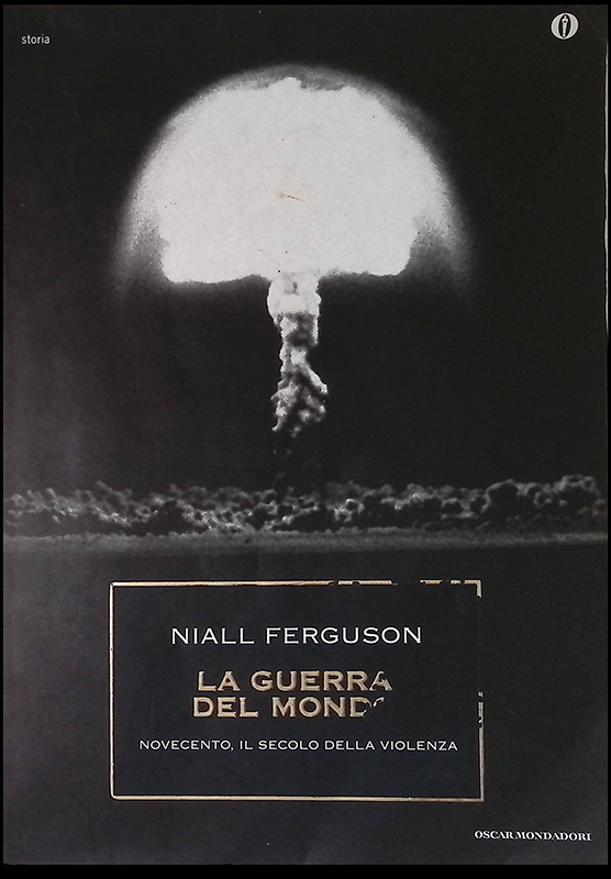 La guerra del mondo. Novecento, il secolo della violenza