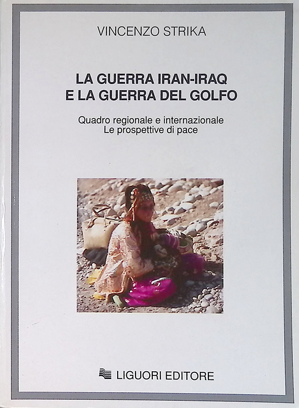 La guerra Iran-Iraq e la guerra del Golfo. Quadro regionale …