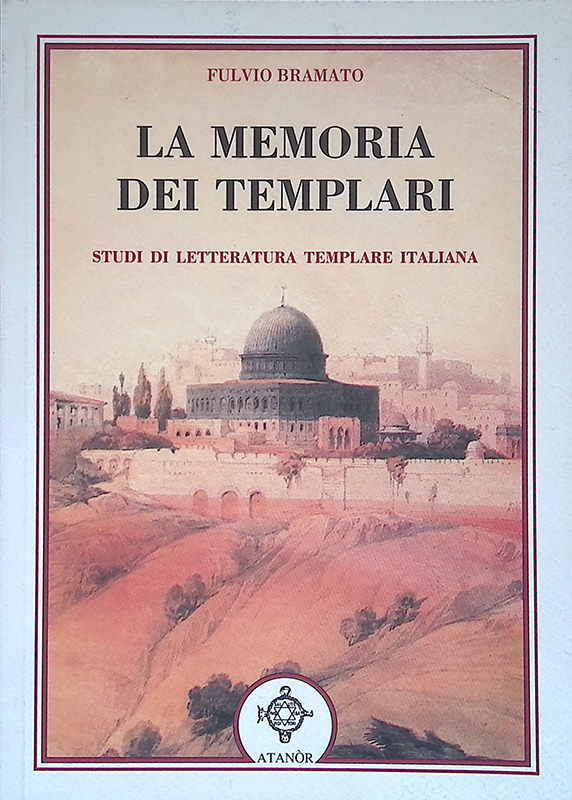 La memoria dei templari. Studi di letteratura templare italiana