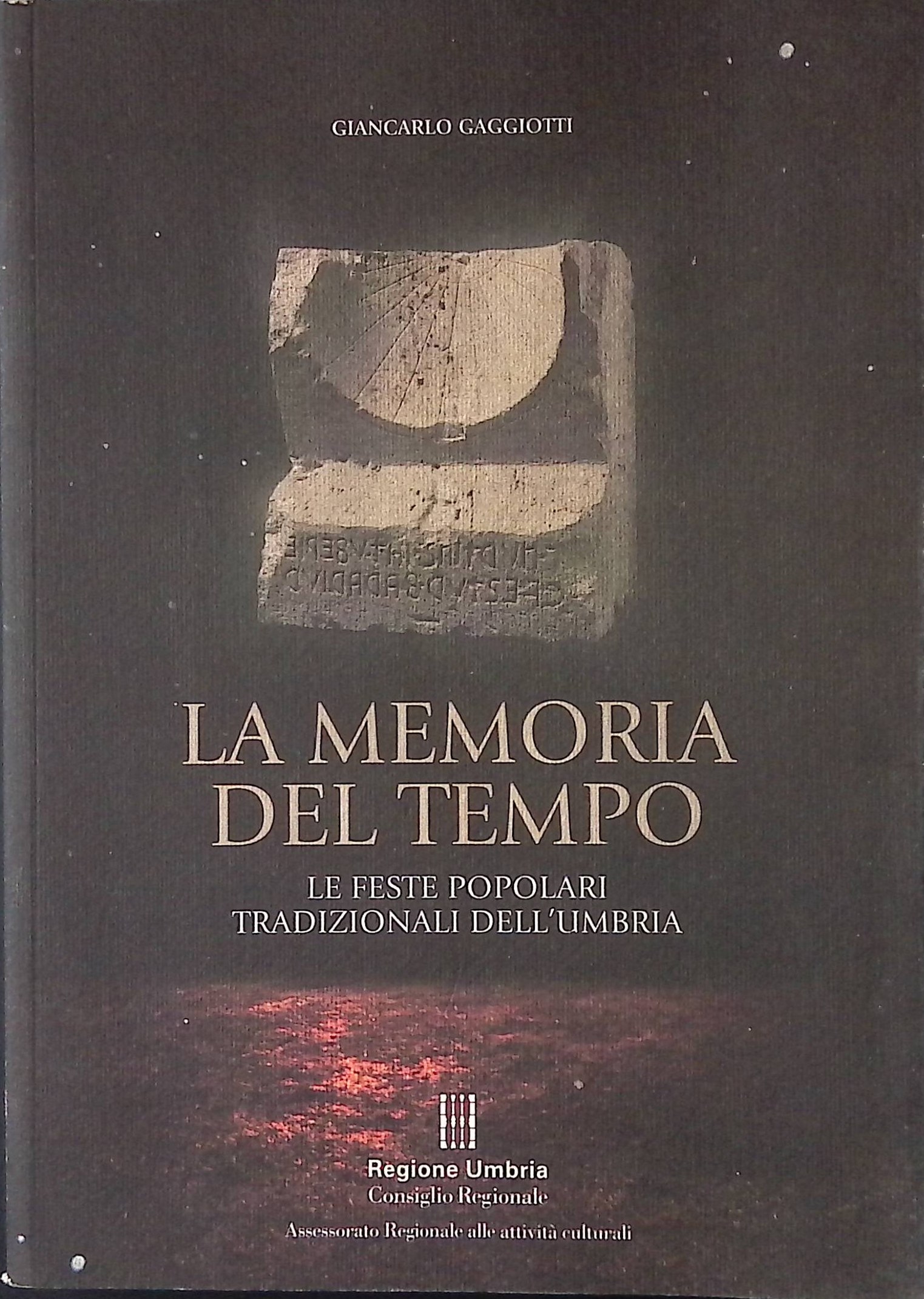 La memoria del tempo. Le feste popolari tradizionali dell'Umbria