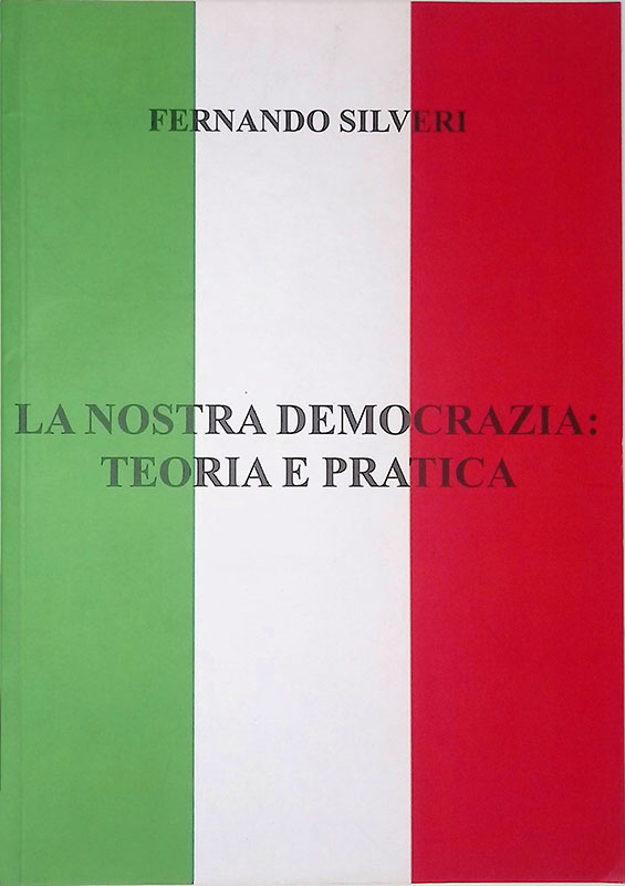 La nostra democrazia. Teoria e pratica